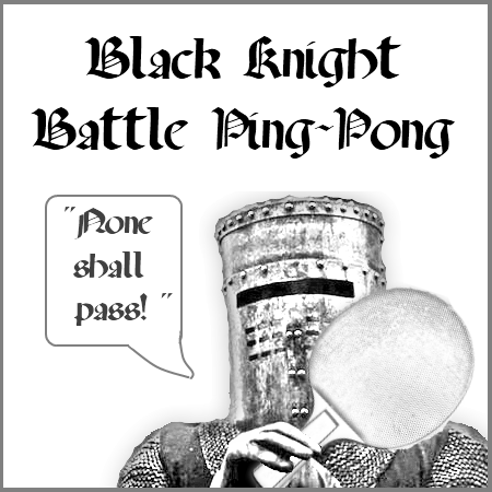 Black-Knight-Battle-Ping-Pong